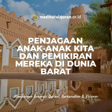 Penjagaan Anak-Anak Kita dan Pemikiran Mereka di Dunia Barat