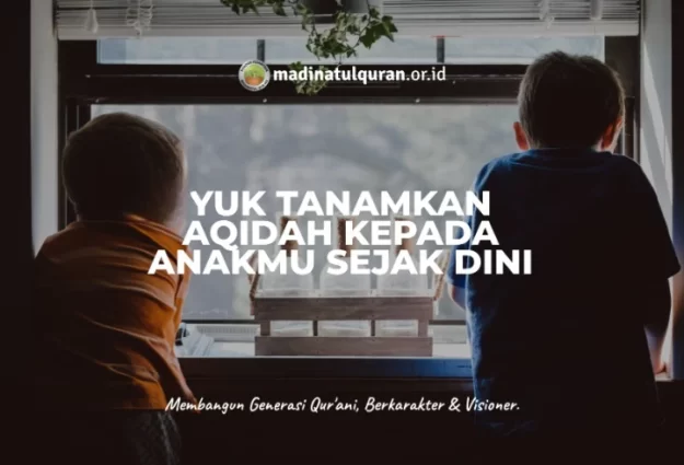 Yuk, Tanamkan Aqidah Kepada Anakmu Sejak Dini