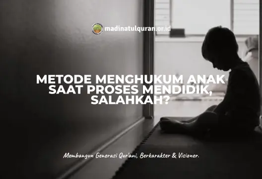 Metode Menghukum Anak Saat Proses Mendidik, Salahkah?