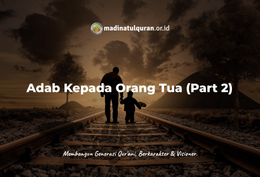 Adab Kepada Orang Tua Part 2