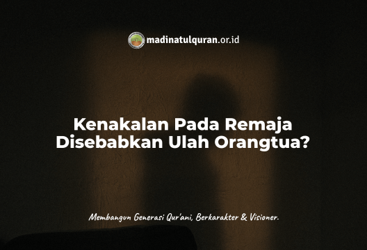 Kenakalan Pada Remaja Disebabkan Ulah Orang Tua?