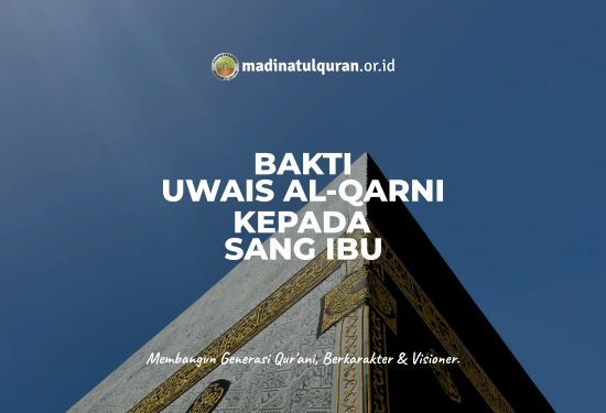 Kisah Kebaktian Uwais Al-Qarni kepada Sang Ibu