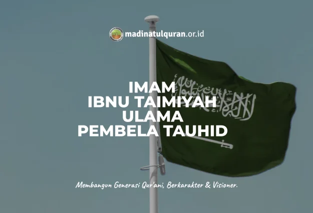 Imam Ibnu Taimiyah: Ulama Pembela Tauhid