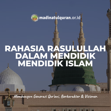 Rahasia Rasulullah dalam Mendidik Remaja Islami